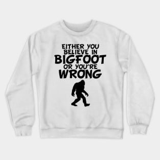 Big foot wrong Crewneck Sweatshirt